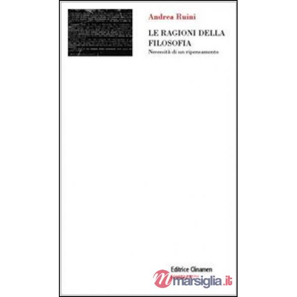 Ragioni della filosofia. Necessità di un ripensamento (Le)
