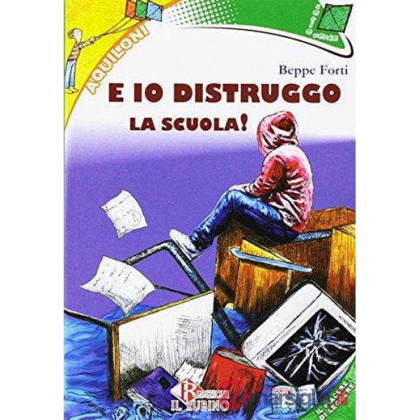 E IO DISTRUGGO LA SCUOLA