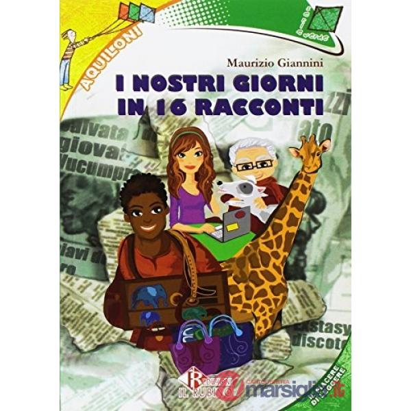 NOSTRI GIORNI IN 16 RACCONTI