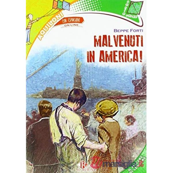 MALVENUTI IN AMERICA EMIGRARE ITALIANI