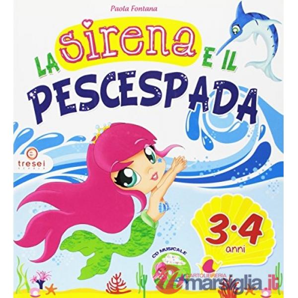 LA SIRENA E IL PESCESPADA 3/4 ANNI