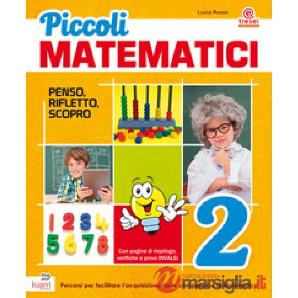PICCOLI MATEMATICI PENSO RIFLETTO SCOPRO 2