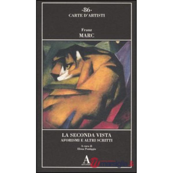 Seconda vista. Aforsimi e altri scritti (La)