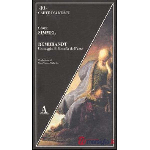 Rembrandt. Un saggio di filosofia dell'arte