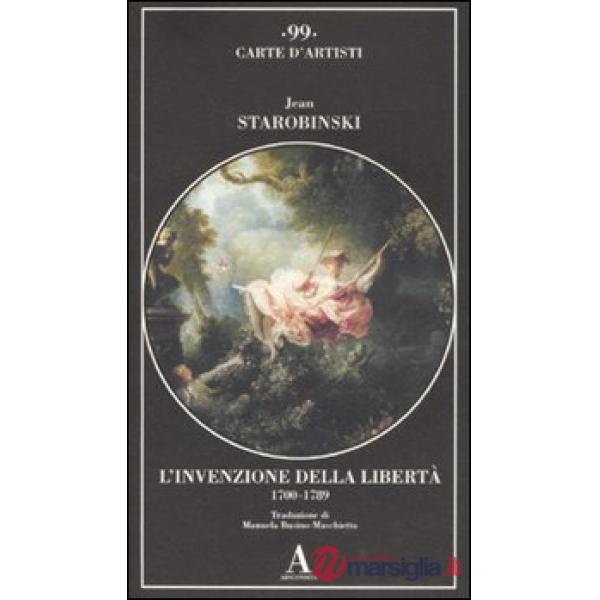 Invenzione della libertà 1700-1789 (L')