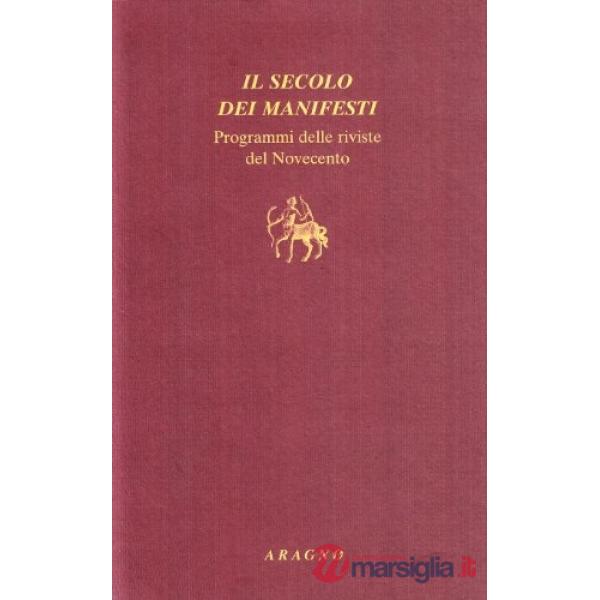 Il secolo dei manifesti. Programmi delle riviste del Novecento
