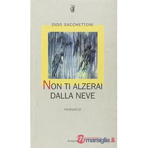 Non ti alzerai dalla neve