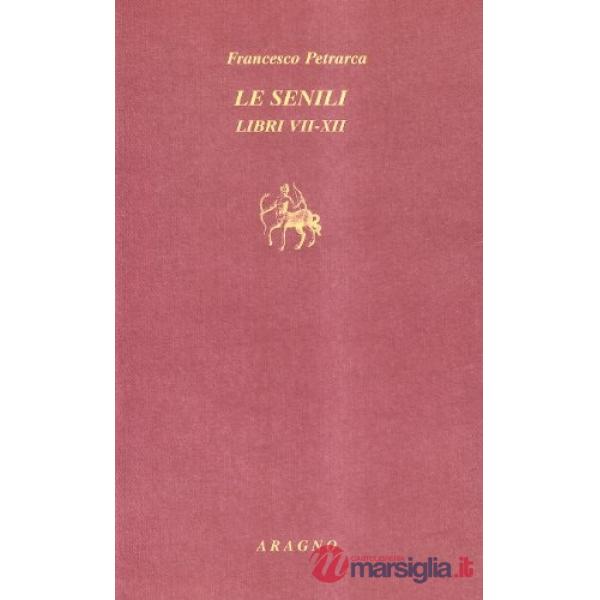 Le senili. Libri VII-XII