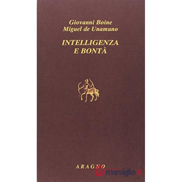 Intelligenza e bontà. Saggi, recensioni e lettere sul modernismo religioso