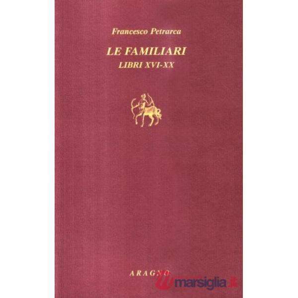 Le familiari. Libri XVI-XX. Testo latino a fronte