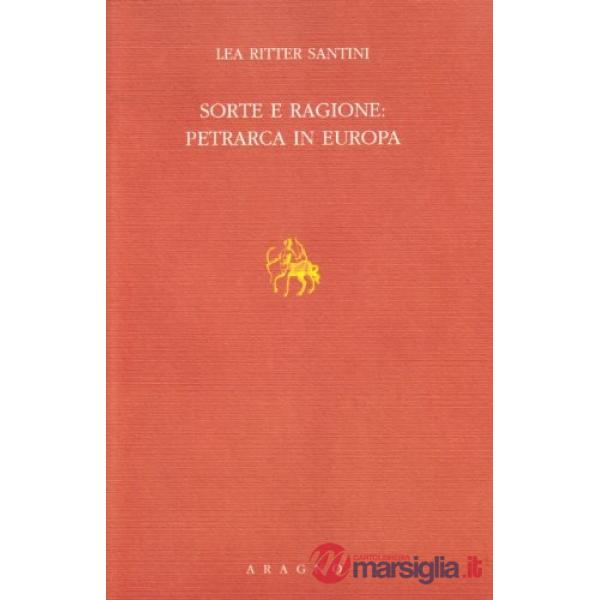 Sorte e ragione: Petrarca in Europa
