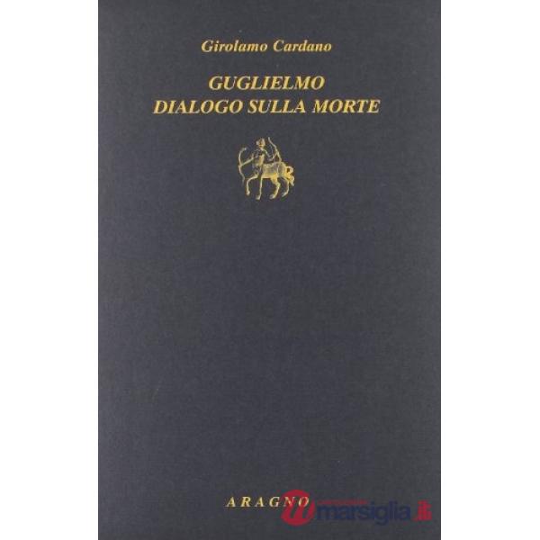 Guglielmo. Dialogo sulla morte