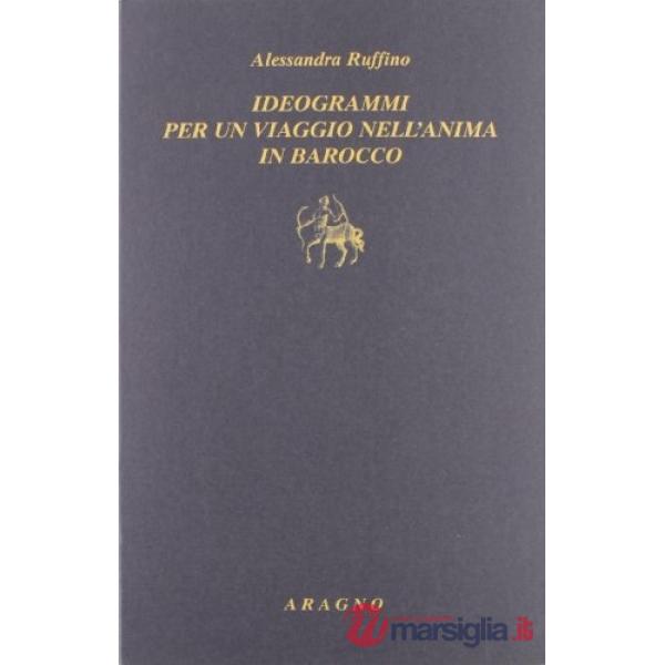 Ideogrammi per un viaggio nell'anima in barocco