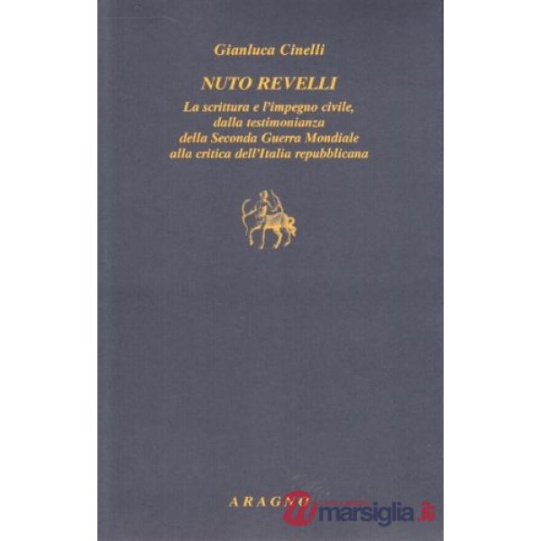 Nuto Revelli. La scrittura e l'impegno civile dalla testimonianza della seconda guerra mondiale alla critica dell'Italia repubbl
