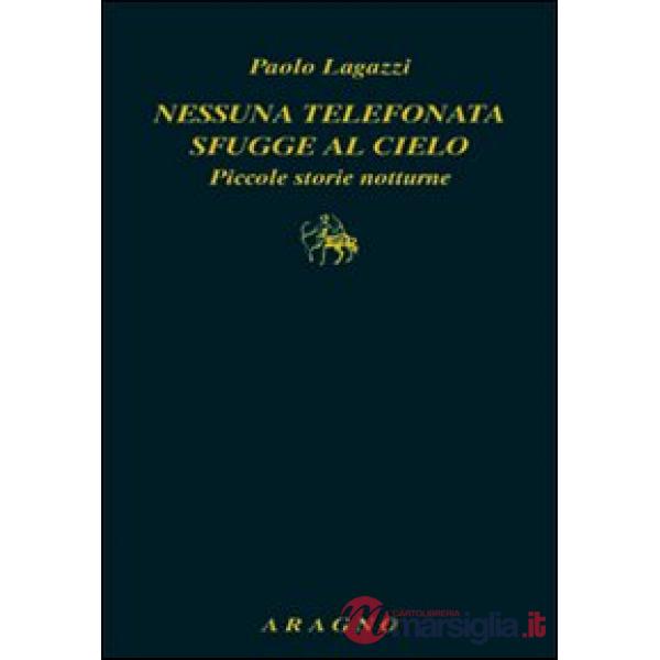 Nessuna telefonata sfugge al cielo. Piccole storie notturne
