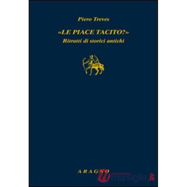 «Le piace Tacito?» Ritratti di storici antichi