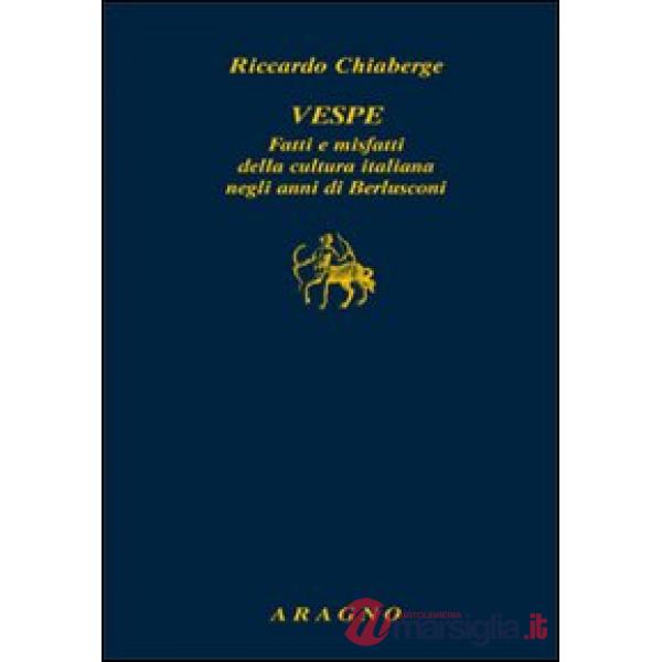 Vespe. Fatti e misfatti della cultura italiana negli anni di Berlusconi