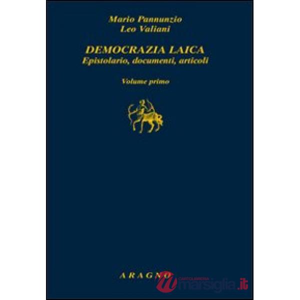 Democrazia laica. Epistolario, documenti, articoli