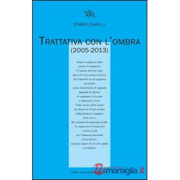 Trattativa con l'ombra (2005-2013)