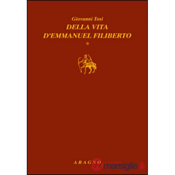 Della vita d'Emmanuel Filiberto
