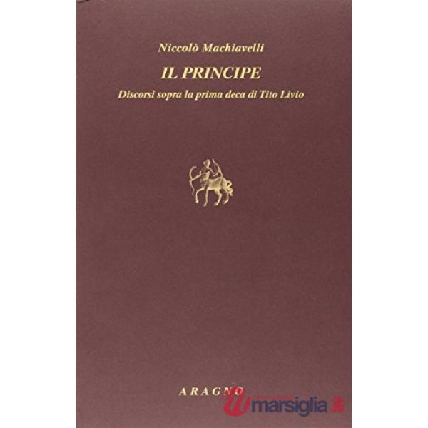 Il principe-Discorsi sulla prima deca di Tito Livio