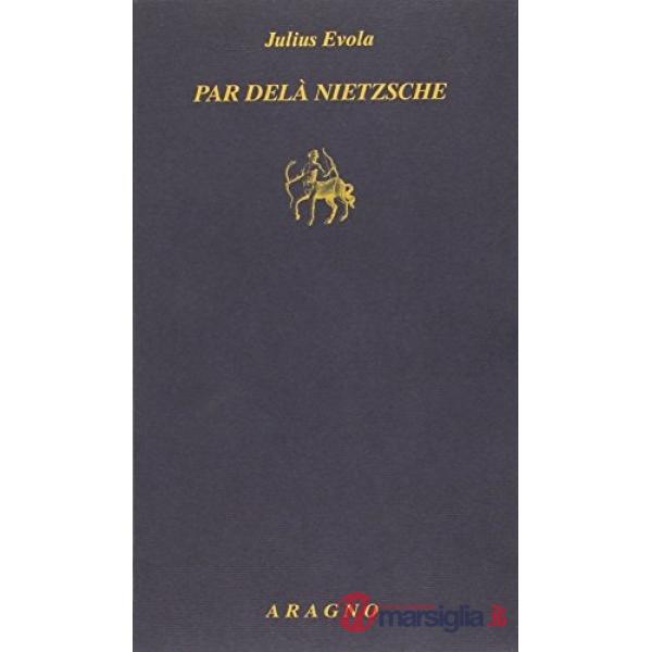 Par dela' Nietzsche