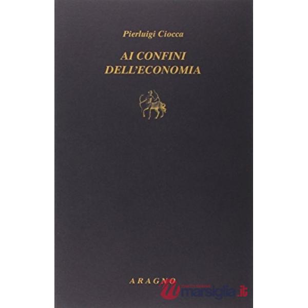 Ai confini dell'economia. Elogio della interdisciplinarità