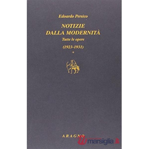 Edoardo Persico. Notizie della modernità. Tutte le opere