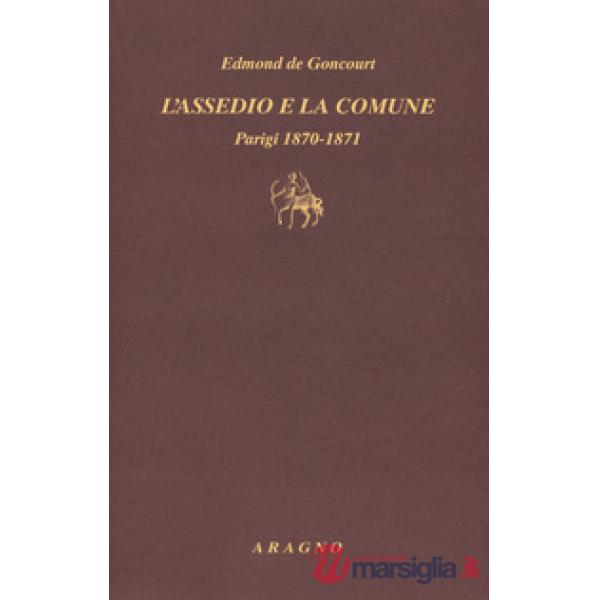 L'assedio e la Comune. Parigi 1870-1871