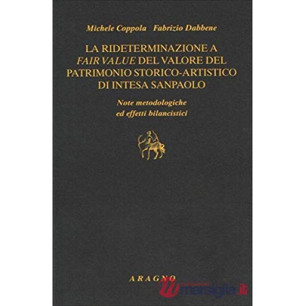 La rideterminazione a fair value del valore del patrimonio storico-artistico di Intesa Sanpaolo. Ediz. italiana e inglese
