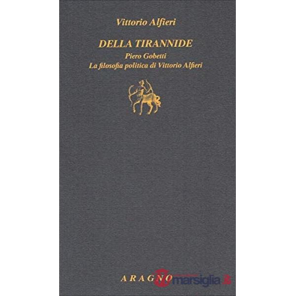Della tirannide. La filosofia politica di Vittorio Alfieri