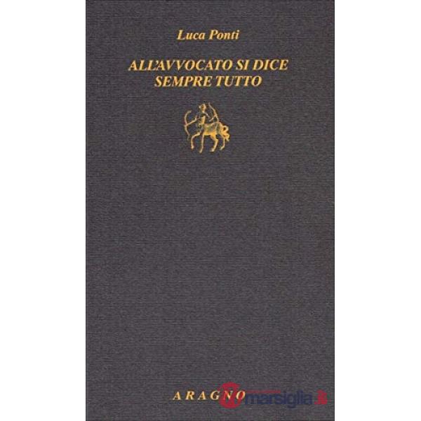 All'avvocato si dice sempre tutto