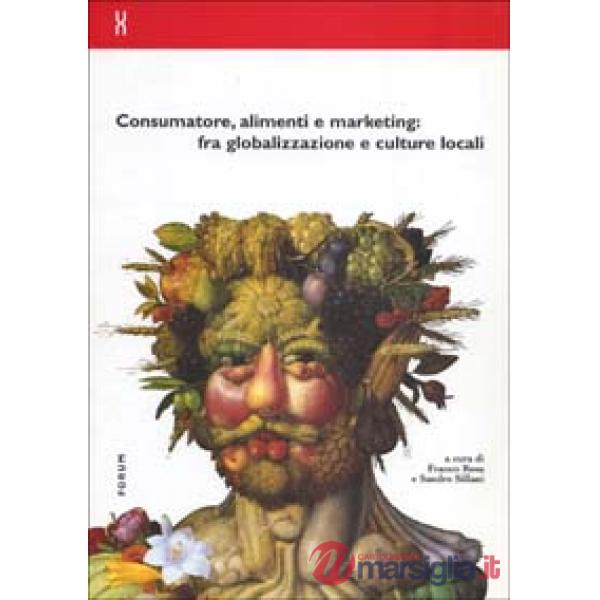 Consumatore, alimenti e marketing: fra globalizzazione e culture locali