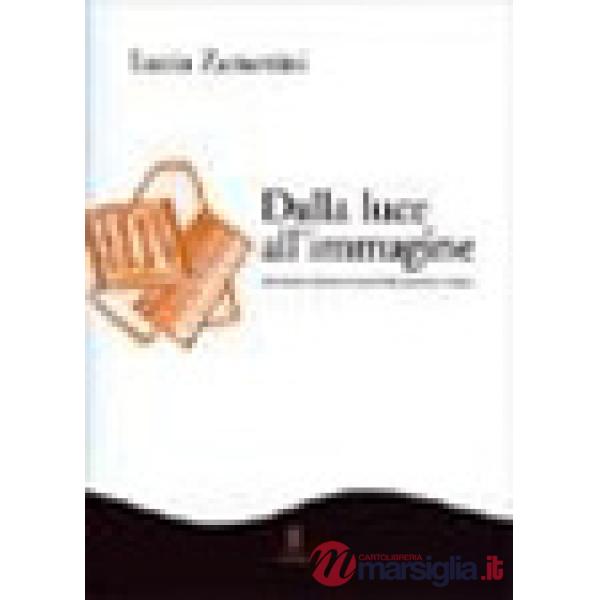 Dalla luce all'immagine. Introduzione alla percezione visiva
