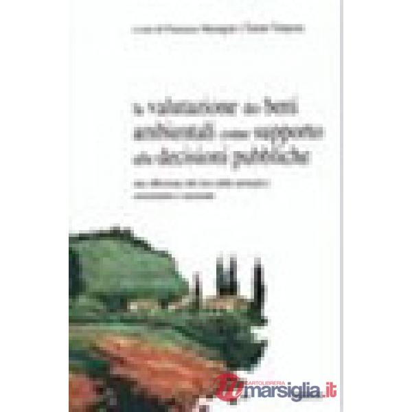 Valutazione dei beni ambientali come supporto alle decisioni pubbliche. Una rifl