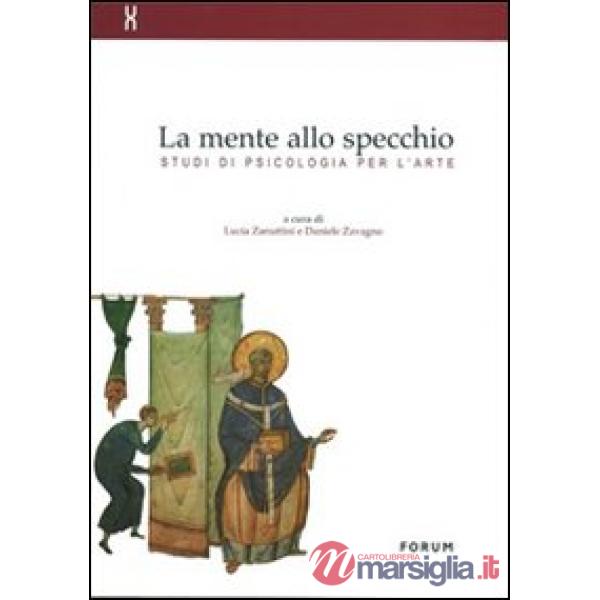 Mente allo specchio. Studi di psicologia per l'arte (La)
