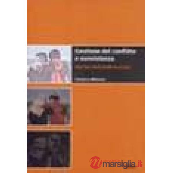 Gestione del conflitto e nonviolenza. Idee per l'educazione alla pace