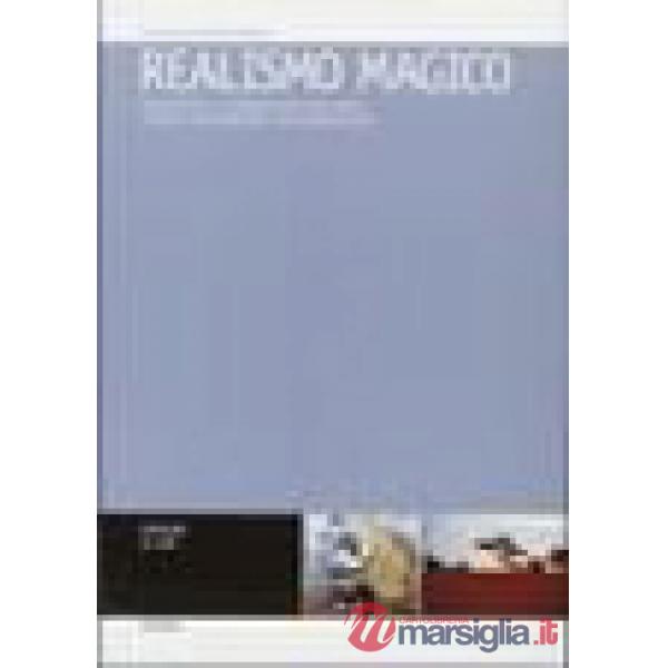 Realismo magico. Fantastico e iperrealismo nell'arte e nella letteratura latinoamericana. Ediz. italiana, spagnola, francese e i