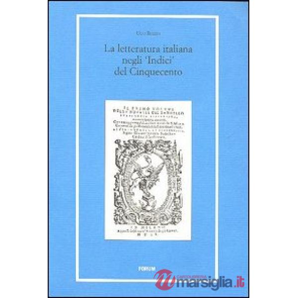 Letteratura italiana negli «indici» del Cinquecento (La)