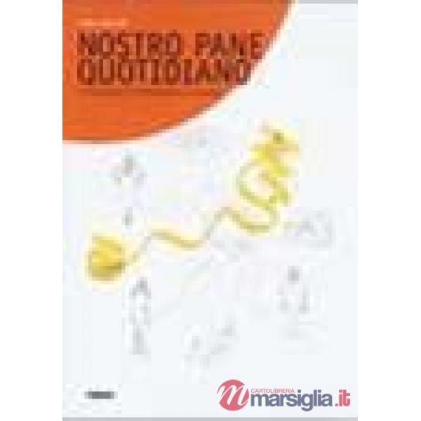 Nostro pane quotidiano. Atteggiamenti e comportamenti alimentari