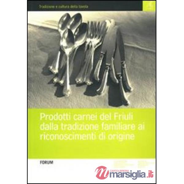 Prodotti carnei del Friuli dalla tradizione familiare ai riconoscimenti d'origine