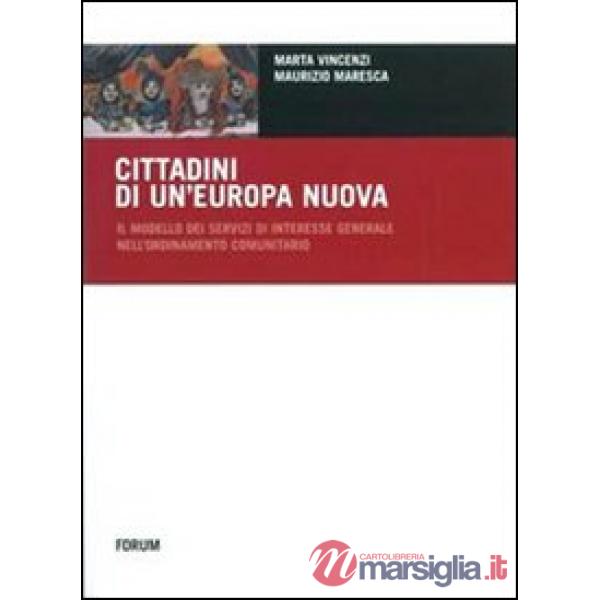 Cittadini di un'Europa nuova. Il modello dei servizi di interesse generale nell'ordinamento comunitario