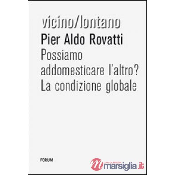 Possiamo addomesticare l'altro?