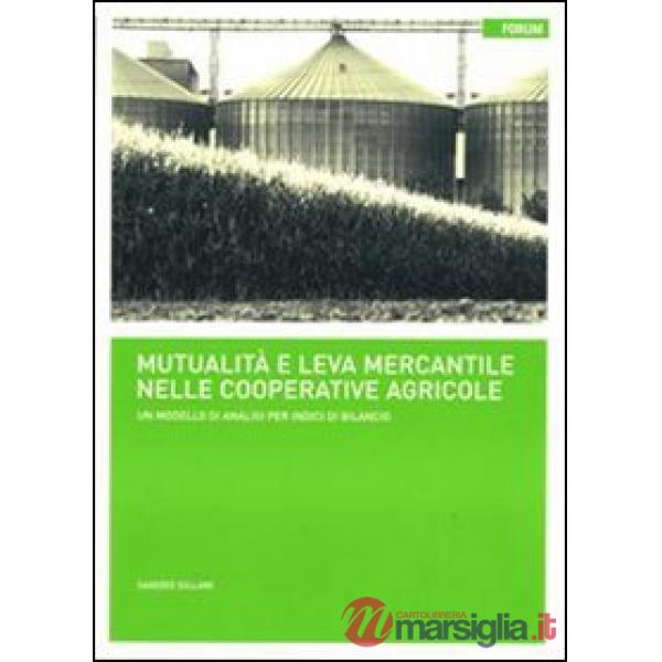 Mutualità e leva mercantile nelle società cooperative. Un modello di analisi per