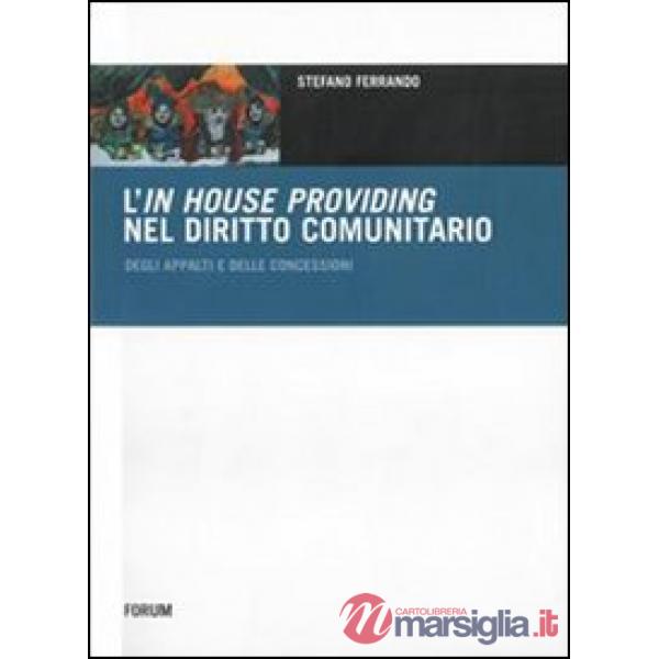 In house providing nel diritto comunitario degli appalti e delle concessioni (L'