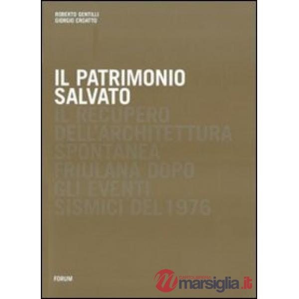 Patrimonio salvato. Il recupero dell'architettura spontanea friuliana dopo gli e