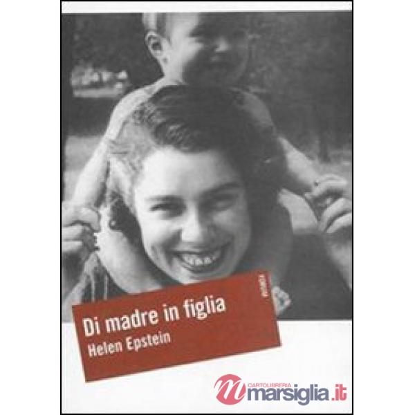 Di madre in figlia. Alla ricerca della storia di mia madre