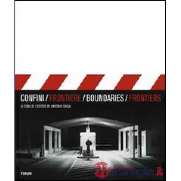 Confini/frontiere-Boundaries/frontiers. Ediz. bilingue