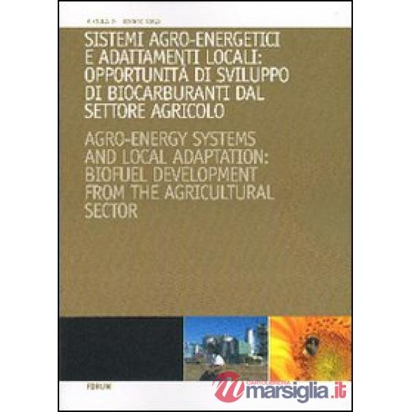 Sistemi agroenergetici e adattamenti locali: opportunità di sviluppo di biocarburanti da settore agricolo
