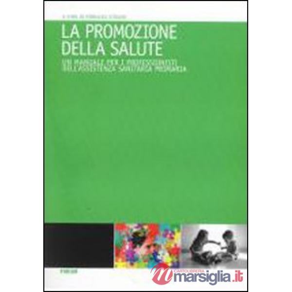 Promozione della salute. Un manuale per i professionisti dell'assistenza sanitaria primaria (La)